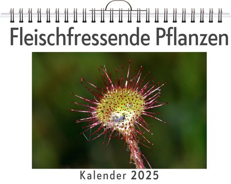 Liam Keller: Fleischfressende Pflanzen, Kalender