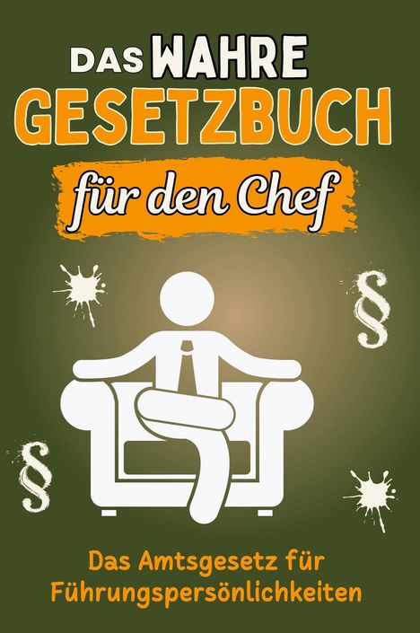 Liam Huber: Das wahre Gesetzbuch für den Chef, Buch