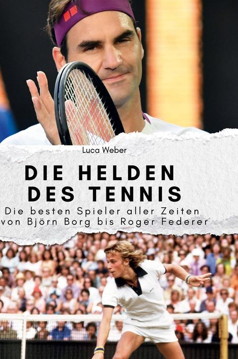 Luca Weber: Die Helden des Tennis, Buch