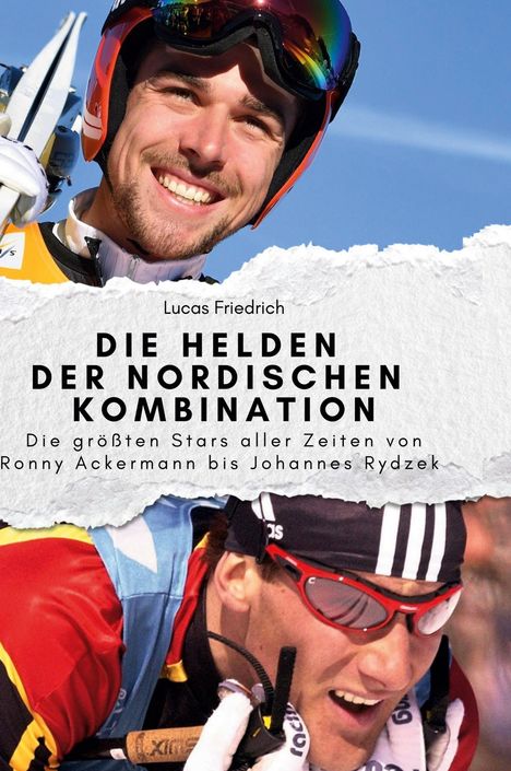 Lucas Friedrich: Die Helden der Nordischen Kombination, Buch