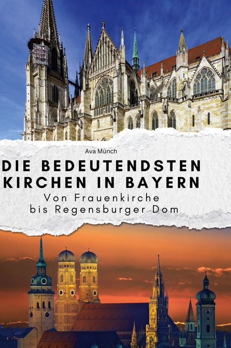 Ava Münch: Die bedeutendsten Kirchen in Bayern, Buch