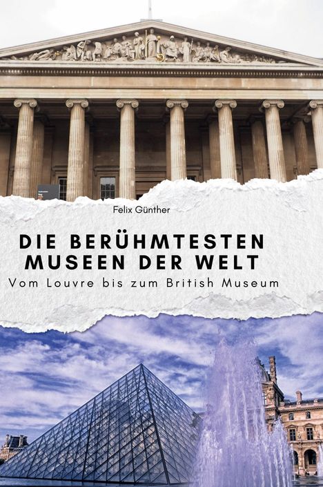 Felix Günther: Die berühmtesten Museen der Welt, Buch