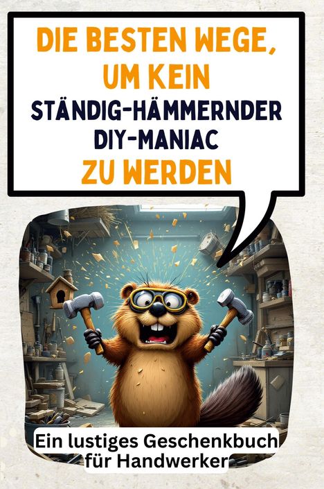 Clara Vogel: Die besten Wege, um kein ständig-hämmernder DIY-Maniac zu werden, Buch