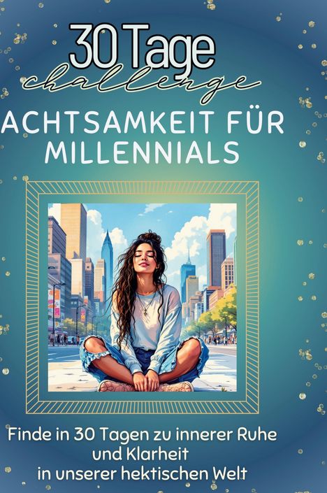 Laura Lang: Achtsamkeit für Millennials, Buch