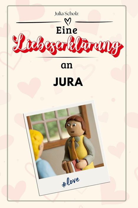 Julia Scholz: Eine Liebeserklärung an Jura, Buch