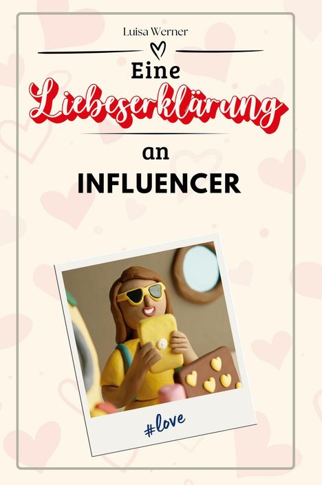 Luisa Werner: Eine Liebeserklärung an Influencer, Buch