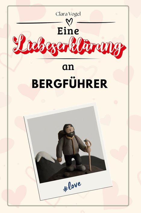 Clara Vogel: Eine Liebeserklärung an Bergführer, Buch