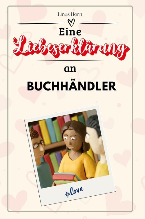 Linus Horn: Eine Liebeserklärung an Buchhändler, Buch