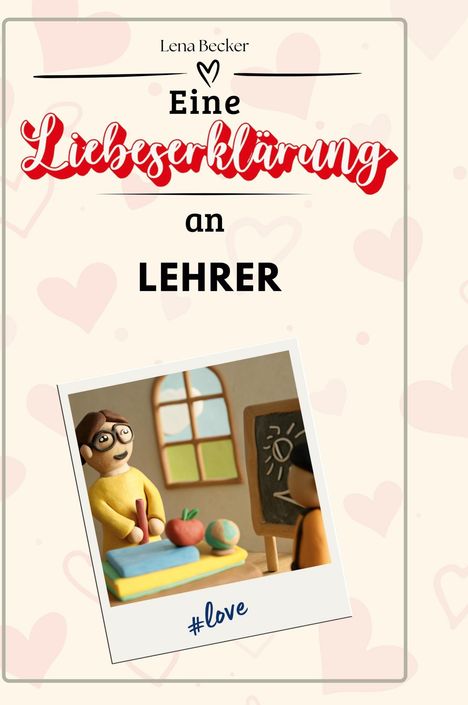 Lena Becker: Eine Liebeserklärung an Lehrer, Buch