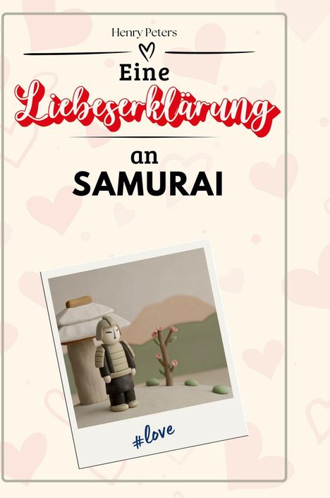 Henry Peters: Eine Liebeserklärung an Samurai, Buch