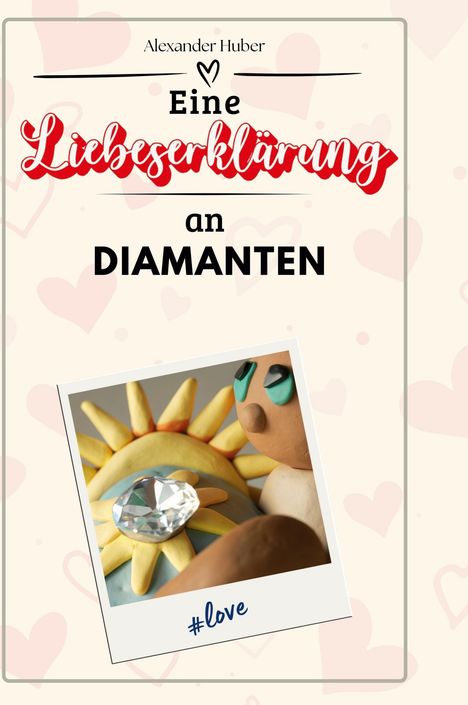 Alexander Huber: Eine Liebeserklärung an Diamanten, Buch