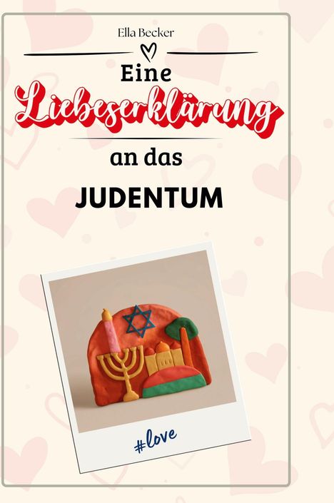 Ella Becker: Eine Liebeserklärung an das Judentum, Buch