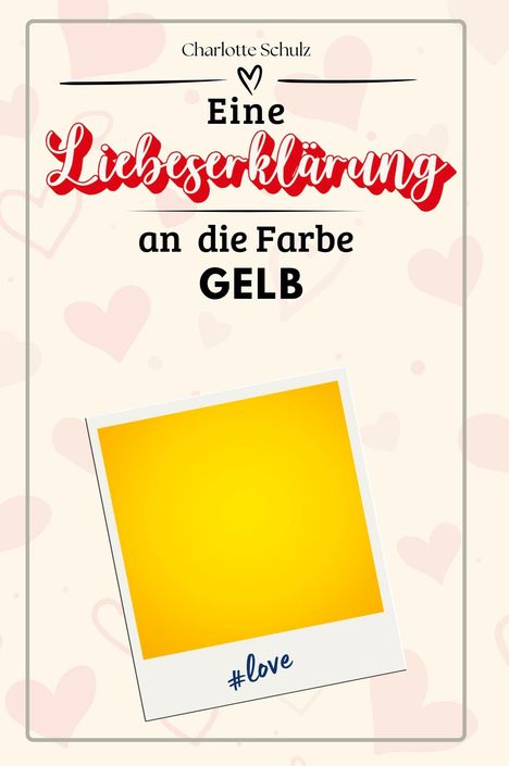 Charlotte Schulz: Eine Liebeserklärung an die Farbe Gelb, Buch