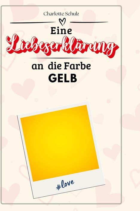 Charlotte Schulz: Eine Liebeserklärung an die Farbe Gelb, Buch