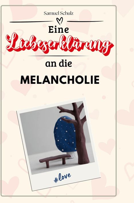 Samuel Schulz: Eine Liebeserklärung an die Melancholie, Buch