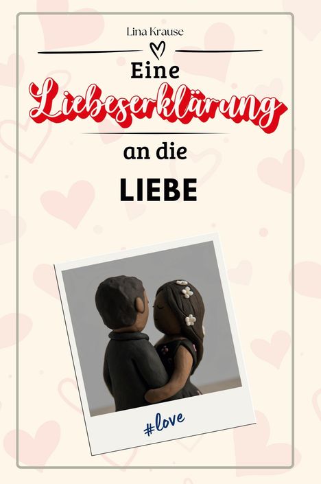 Lina Krause: Eine Liebeserklärung an die Liebe, Buch