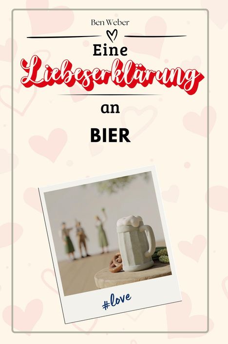 Ben Weber: Eine Liebeserklärung an Bier, Buch