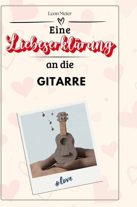 Leon Meier: Eine Liebeserklärung an die Gitarre, Buch