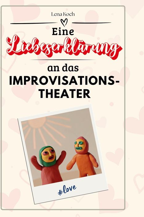 Lena Koch: Eine Liebeserklärung an das Improvisationstheater, Buch