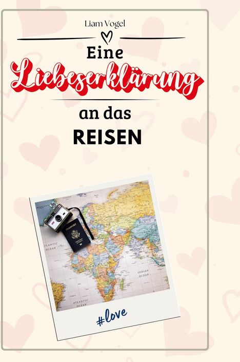 Liam Vogel: Eine Liebeserklärung an das Reisen, Buch