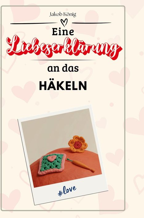 Jakob König: Eine Liebeserklärung an das Häkeln, Buch