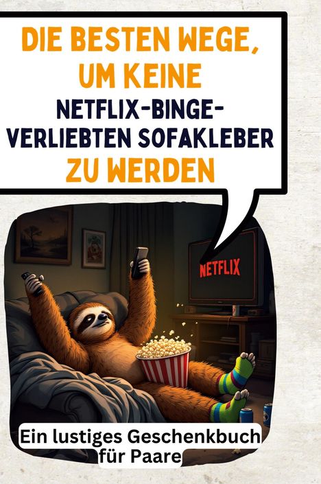 Emma Fischer: Die besten Wege, um keine Netflix-binge-verliebten Sofakleber zu werden, Buch