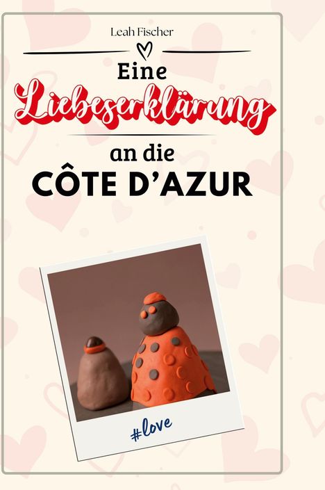 Leah Fischer: Eine Liebeserklärung an die Côte d'Azur, Buch