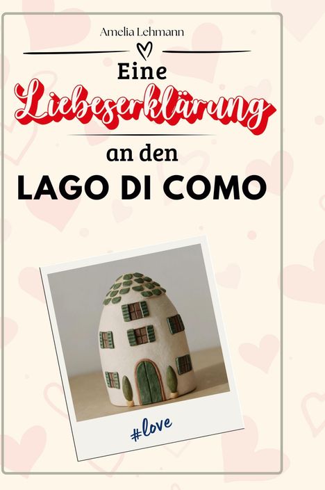 Amelia Lehmann: Eine Liebeserklärung an den Lago di Como, Buch