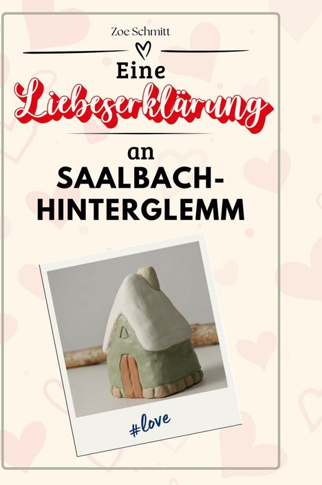 Zoe Schmitt: Eine Liebeserklärung an Saalbach-Hinterglemm, Buch