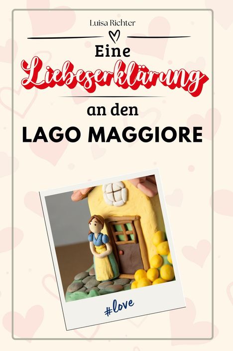 Luisa Richter: Eine Liebeserklärung an den Lago Maggiore, Buch