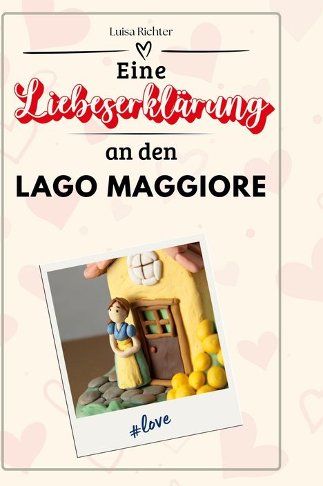 Luisa Richter: Eine Liebeserklärung an den Lago Maggiore, Buch