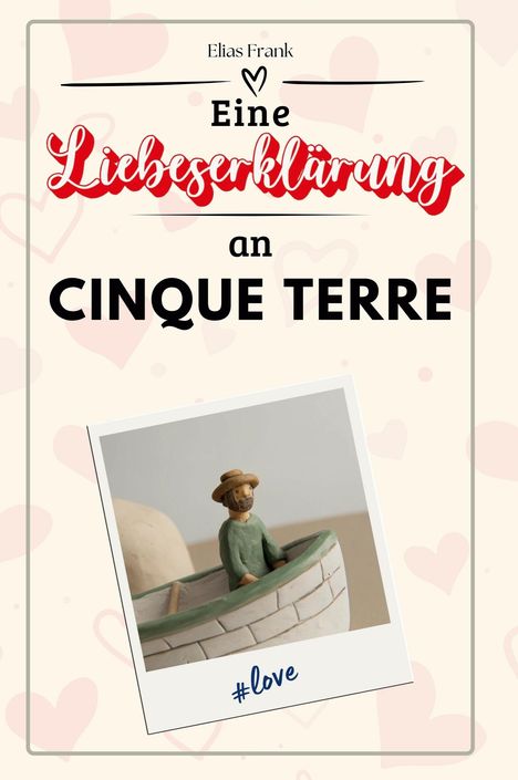 Elias Frank: Eine Liebeserklärung an Cinque Terre, Buch