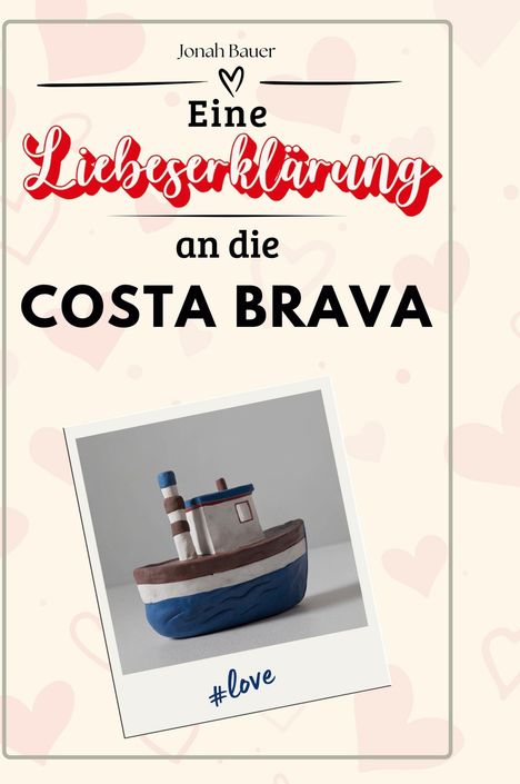 Jonah Bauer: Eine Liebeserklärung an die Costa Brava, Buch