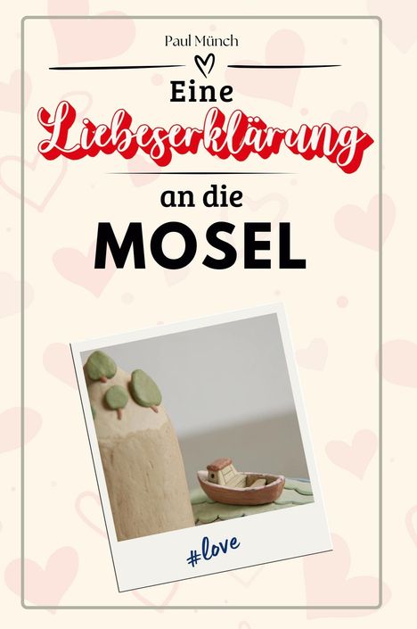 Paul Münch: Eine Liebeserklärung an die Mosel, Buch