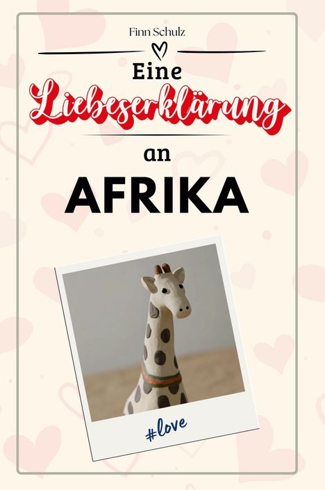 Finn Schulz: Eine Liebeserklärung an Afrika, Buch