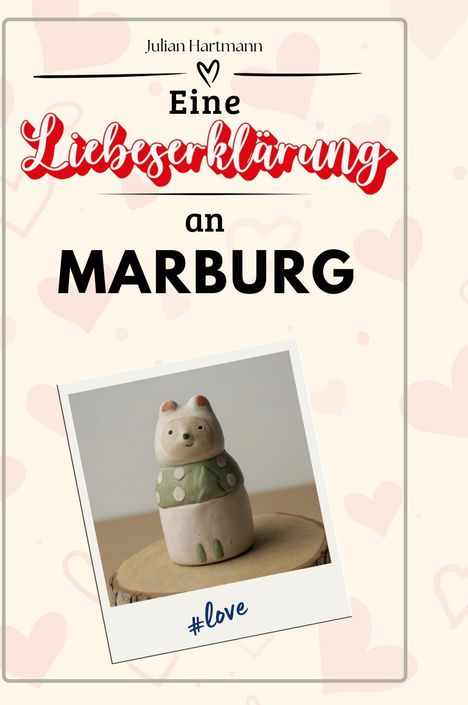 Julian Hartmann: Eine Liebeserklärung an Marburg, Buch