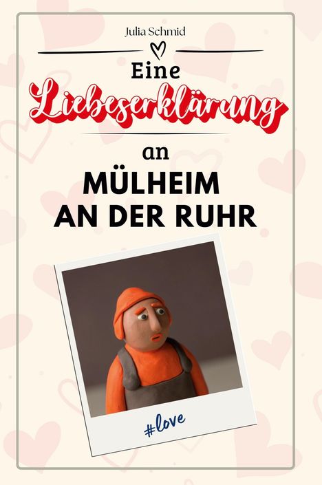 Julia Schmid: Eine Liebeserklärung an Mülheim an der Ruhr, Buch