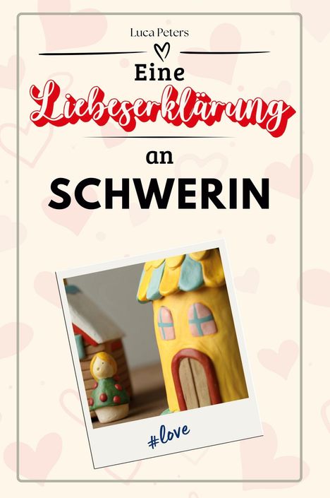 Luca Peters: Eine Liebeserklärung an Schwerin, Buch