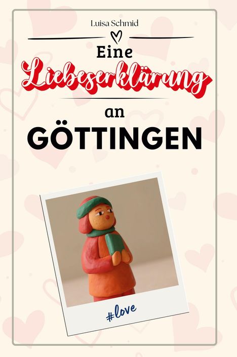 Luisa Schmid: Eine Liebeserklärung an Göttingen, Buch