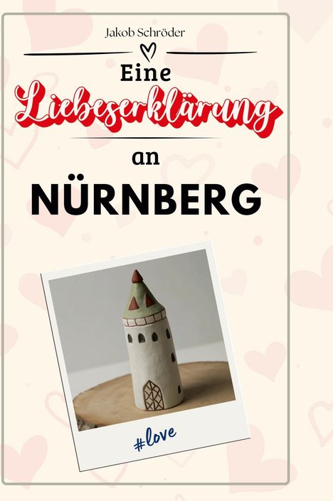 Jakob Schröder: Eine Liebeserklärung an Nürnberg, Buch