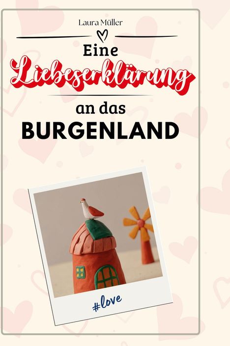 Laura Müller: Eine Liebeserklärung an das Burgenland, Buch