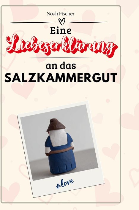 Noah Fischer: Eine Liebeserklärung an das Salzkammergut, Buch