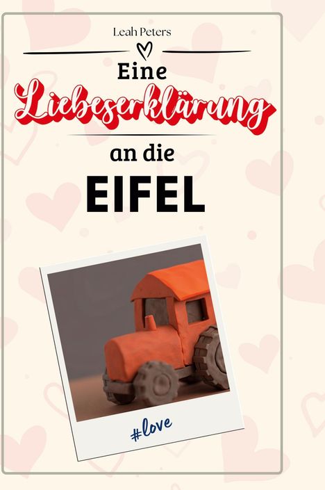 Leah Peters: Eine Liebeserklärung an die Eifel, Buch