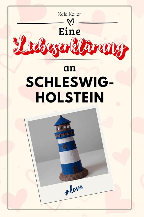 Nele Keller: Eine Liebeserklärung an Schleswig-Holstein, Buch