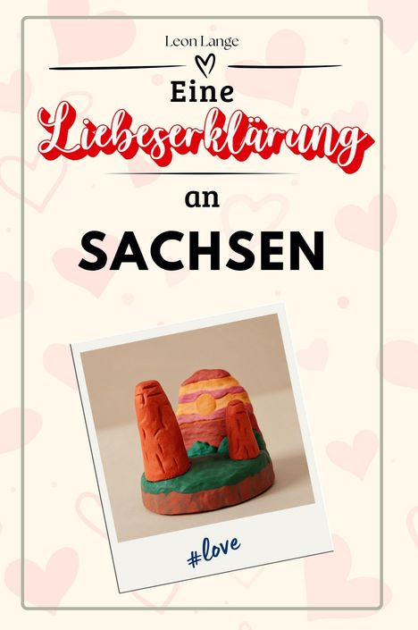 Leon Lange: Eine Liebeserklärung an Sachsen, Buch