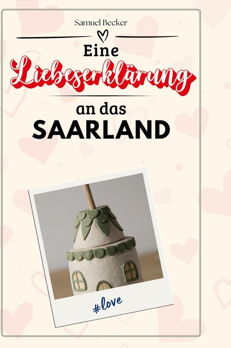 Samuel Becker: Eine Liebeserklärung an das Saarland, Buch