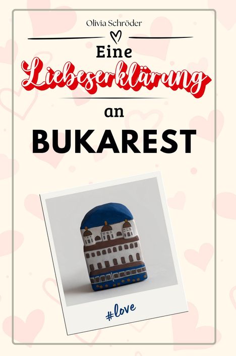 Olivia Schröder: Eine Liebeserklärung an Bukarest, Buch