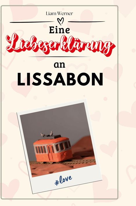 Liam Werner: Eine Liebeserklärung an Lissabon, Buch