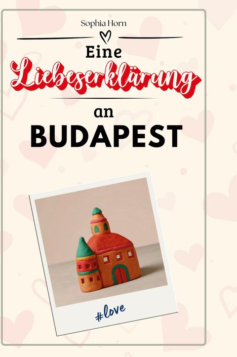 Sophia Horn: Eine Liebeserklärung an Budapest, Buch