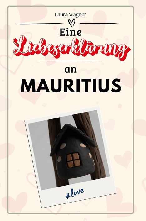 Laura Wagner: Eine Liebeserklärung an Mauritius, Buch